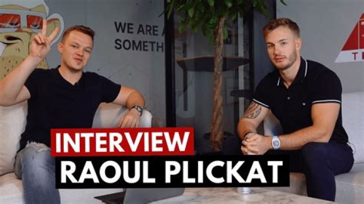 Raoul Plickat Fortune